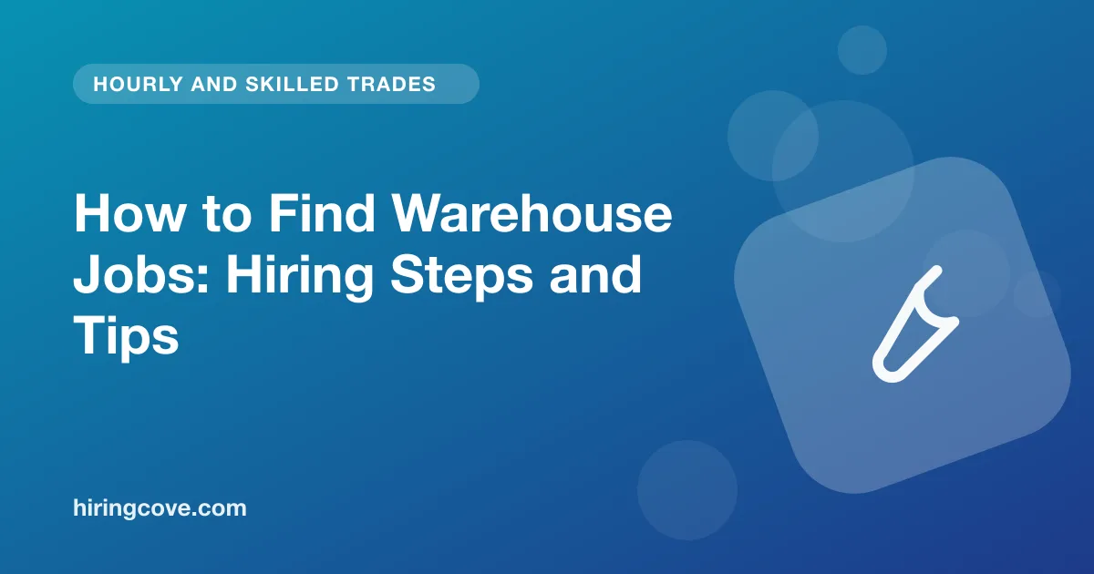 warehouse jobs: where to apply, hiring steps and tips for physical roles