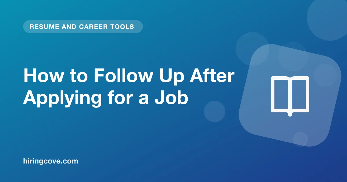 follow up after applying for a job: timing, wording and what to avoid