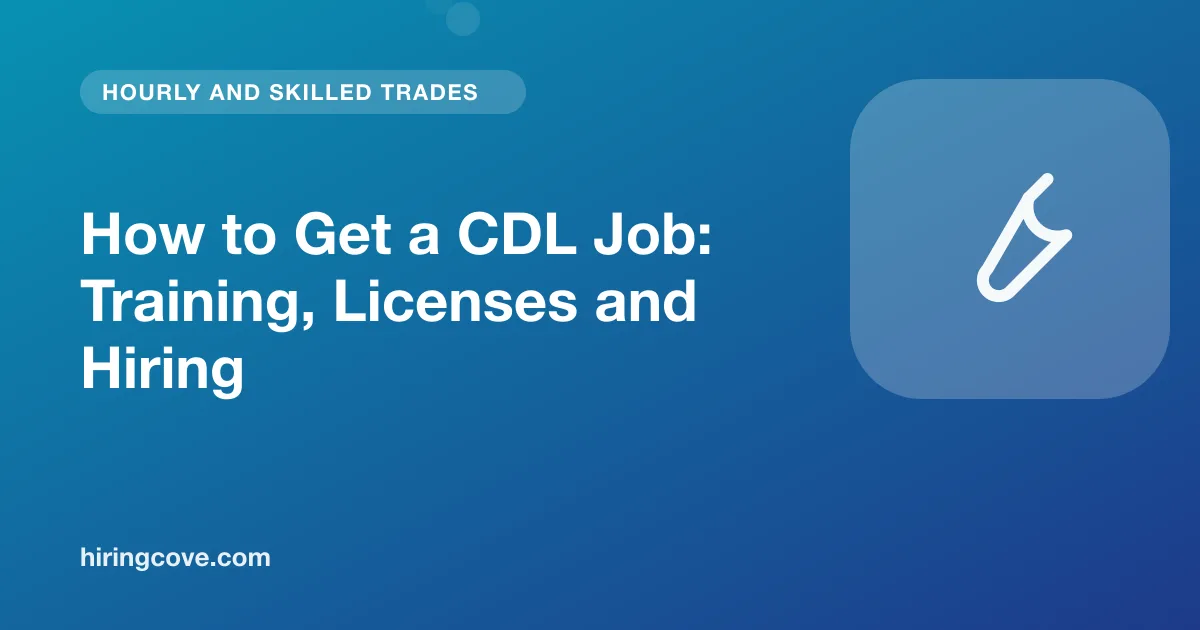 cdl jobs: training, licensing steps and how to find commercial driving work